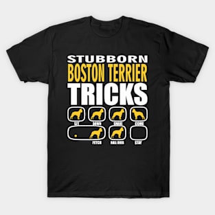 Stubborn Boston Terrier Tricks T-Shirt